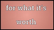 For what it's worth Meaning - YouTube