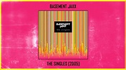 Basement Jaxx - The Singles [2005] MEGA - YouTube