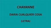 Chayanne - Daria cualquier cosa (Letra/Lyrics) - YouTube