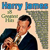 Harry James - 18 Greatest Hits - Compilation by Harry James | Spotify