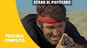Stark El Pistolero I Western I Pelicula completa en Español - YouTube