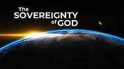 The Sovereignty of God - YouTube