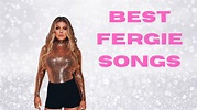 17 Best Fergie Songs - Endante