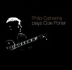 Philip Catherine – Philip Catherine Plays Cole Porter (2011, CD) - Discogs