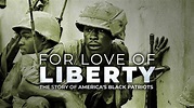 Stream For Love of Liberty: The Story of America's Black Patriots ...