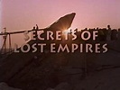 Secrets of Lost Empires : Michael Barnes (Screenwriter) (Producer ...