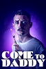 Come to Daddy (2019) - Posters — The Movie Database (TMDB)