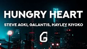 Hungry Heart - Steve Aoki, Galantis, Hayley Kiyoko (Lyrics) - YouTube