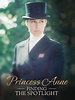Prime Video: Princess Anne: Finding the Spotlight