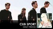 Cub Sport - Only Friend [Audio] - YouTube