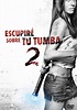 Escupiré sobre tu tumba 2 - película: Ver online