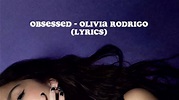 obsessed - Olivia Rodrigo (READ PINNED COMMENT‼️) - YouTube