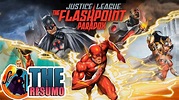 Te resumo: "Liga de la Justicia: Paradoja del Tiempo" (Flashpoint ...