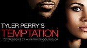 Stream Tyler Perry's Temptation: Confessions of a Marriage Counselor ...