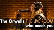 The Orwells "Who Needs You" (Officially Live) - YouTube