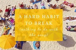 Hard Habit to Break | Women Who Live On Rocks