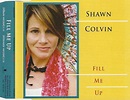 Shawn Colvin – Fill Me Up (2006, CD) - Discogs