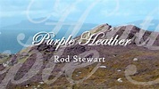 Rod Stewart - Purple Heather - YouTube