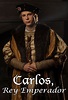Carlos, Rey Emperador | TVmaze