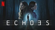 Echoes (2022) – Review | Netflix Mystery Thriller Series | Heaven of Horror