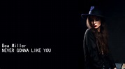 Bea Miller NEVER GONNA LIKE YOU - YouTube