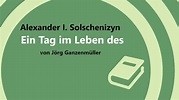 A. Solschenizyn: Ein Tag im Leben des I. Denissowitsch (J. Ganzenmüller ...