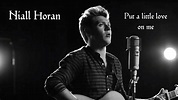 Niall Horan - Put a little love on me_Lyrics - YouTube