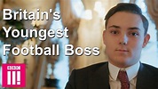 Meet Britain's Youngest Football Boss - YouTube