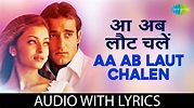 Aa Ab Laut Chalen with lyrics | ए एब लोट चलें के बोल | Udit & Alka | Aa ...