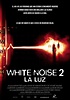 Cartel de la película White Noise 2: La luz - Foto 8 por un total de 8 ...
