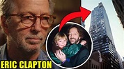 Corchete Vadear salud eric clapton muerte hijo palo como el desayuno Guia