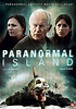 PARANORMAL ISLAND: Film Review - THE HORROR ENTERTAINMENT MAGAZINE