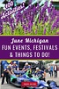 2024 June Michigan Ultimate Event Calendar, 100 Fun Things to do in MI
