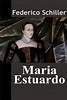 María Estuardo ~ Schiller, Friedrich Von ~ General Interest