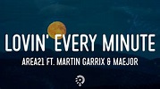 Area21 - Lovin' Every Minute ft. Martin Garrix & Maejor (Lyrics) - YouTube