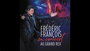 Frédéric François - GRAND REX PARIS - SORTIE ALBUM DVD LIVE LE 03 ...