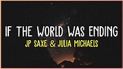 JP Saxe - If The World Was Ending ft. Julia Michaels (Letra Español ...