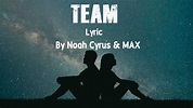 Team - Noah Cyrus & MAX [Lyrics] - YouTube