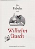 Die Fabeln von Wilhelm Busch von Wilhelm Busch bei bücher.de bestellen