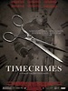 Timecrimes - film 2007 - AlloCiné