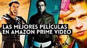 Las MEJORES películas en Amazon Prime Video (2023) - No te las puedes ...