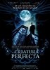 La criatura perfecta - Película 2006 - SensaCine.com