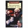 Seis personajes en busca de autor. PIRANDELLO LUIGI. Libro en papel ...