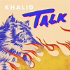 Khalid – Talk Lyrics | Genius Lyrics
