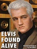 Elvis Found Alive (2012) - IMDb