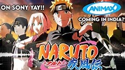 Naruto coming in sony yay!||Animax coming in India?|| - YouTube