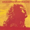 Carlos Santana & Buddy Miles Live - Santana, Carlos & Miles, Buddy ...