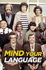 Mind Your Language - Rotten Tomatoes