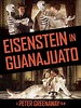 Amazon.com: Eisenstein In Guanajuato : Elmer Bäck, Luis Alberti, Maya ...