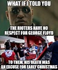 Rioters are not actually upset about George Floyd. - Imgflip